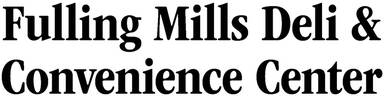 Fulling Mills Deli & Convenience Center