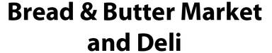 Bread & Butter Market and Deli